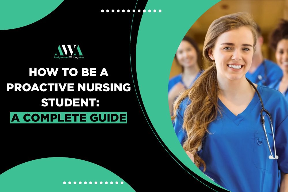 How To Be A Proactive Nursing Student: A Complete Guide