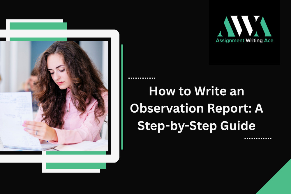 How to Write an Observation Report A Step-by-Step Guide