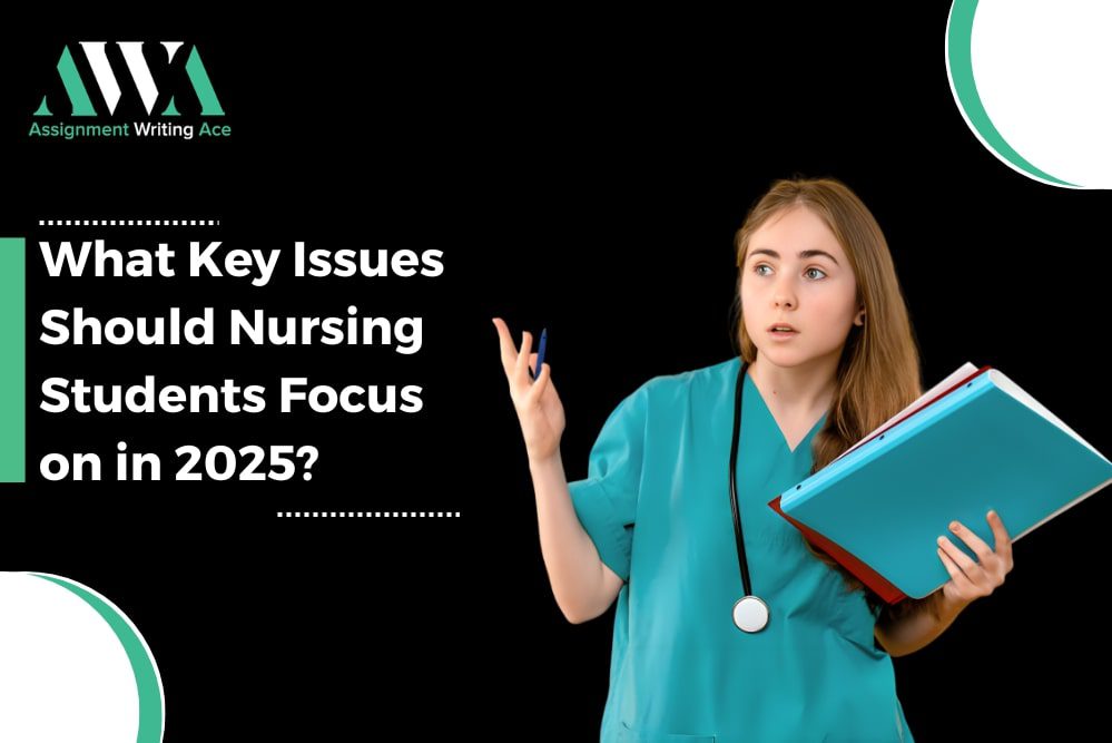 What Key Issues Should Nursing Students Focus on in 2025