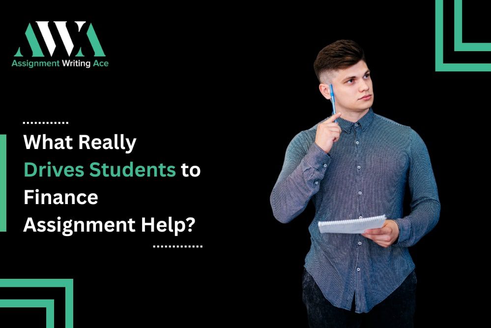 What Really Drives Students to Finance Assignment Help